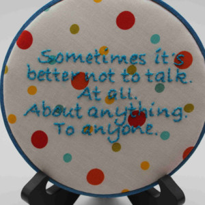 Breaking Bad Quote "Sometimes it's better not to talk" Embroidery Hoop Art. Modern Wall Hanging.