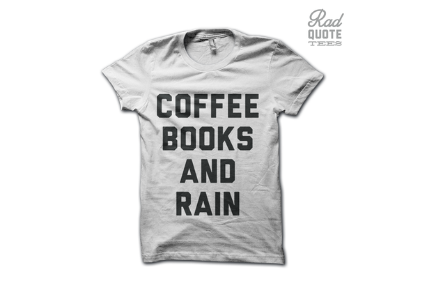 Coffee Books and Rain Tee Shirt