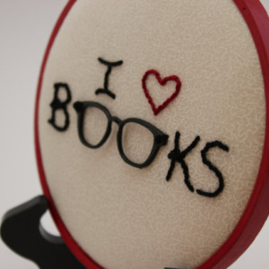 I Love Books Quote Hand Embroidery Hoop Art. Modern Wall Hanging. Perfect gift for the book lover!