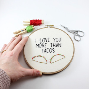 Mother's Day Gift, I Love You More Than Tacos, Best Friend Gift, Embroidery Hoop Art, Gift for Him, Kitchen Decor, Funny Gift, Unique Gift