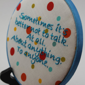 Breaking Bad Quote "Sometimes it's better not to talk" Embroidery Hoop Art. Modern Wall Hanging.