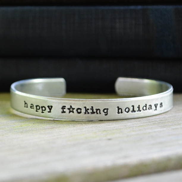 Happy F*cking Holidays Cuff Bracelet