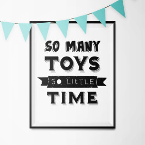 Kid's Playroom Art Print | So Many Toys, So Little Time | Nursery Wall Art | Kid's Room Art Print