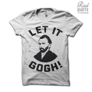 Let it Gogh Tee Shirt