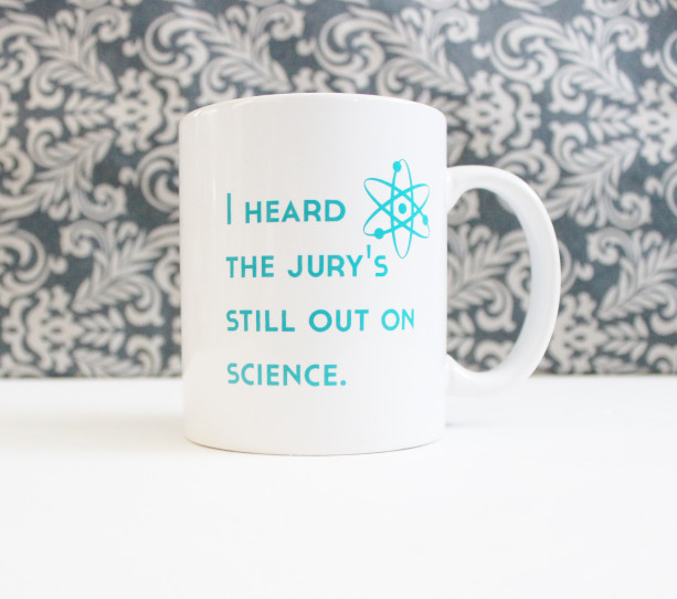 I Heard the Jury's Still Out on Science - Arrested Development - coffee cup, mug, pencil holder, catch-all - Ready to Ship