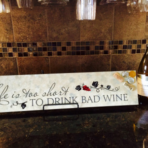 Life too short to drink bad wine sign