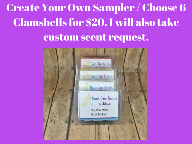 Soy Wax Melts, Sampler - Create Your Own - You Choose 6 Clamshells, Soy Wax Tart, Candle Melts, Wax Warmer, Natural Wax Melts, Scented Cubes