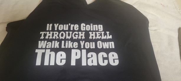 If You're Going Through Hell, Walk Like You Own the Place Shirt