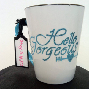 Hello Gorgeous Glitter Inspirational Hand Painted 14 oz Ceramic Coffee Latte Tea Cup Mug