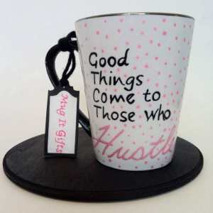 Good Things Come To Those Who Hustle Glitter Inspirational Hand Painted 14 oz Ceramic Coffee Latte Tea Cup Mug
