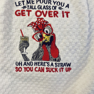 Let Me Pour You A Tall Glass Of Get... Embroidered Kitchen Towels. Great Kitchen Towel For Fun & Laughs and Happy Times. Perfect Gift. White