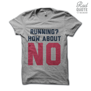 Running? How About No Tee Shirt