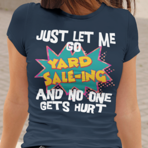 Yard Sale Shirt| Yard Sale-ing Shirt| Funny Yard Sale Shirt| Yard Sale Lover