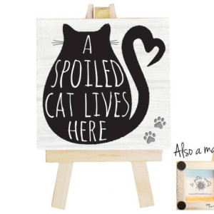 Spoiled Black Cat mini canvas. Cat lover gift. Cat. Black cat art. Gift for best friend. Gift for cat lover. Cat art. Cat sign Magnet