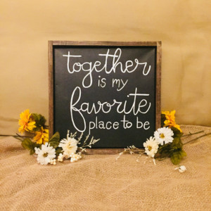 Together is My Favorite Place to Be Sign