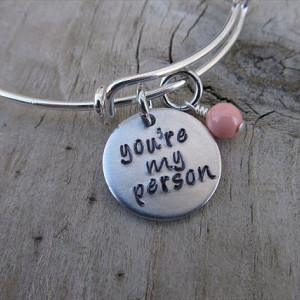 Friendship Bracelet- Inspiration Bangle Bracelet- "you're my person" with an accent bead of your choice