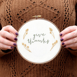 Give Thanks Embroidery Hoop Art