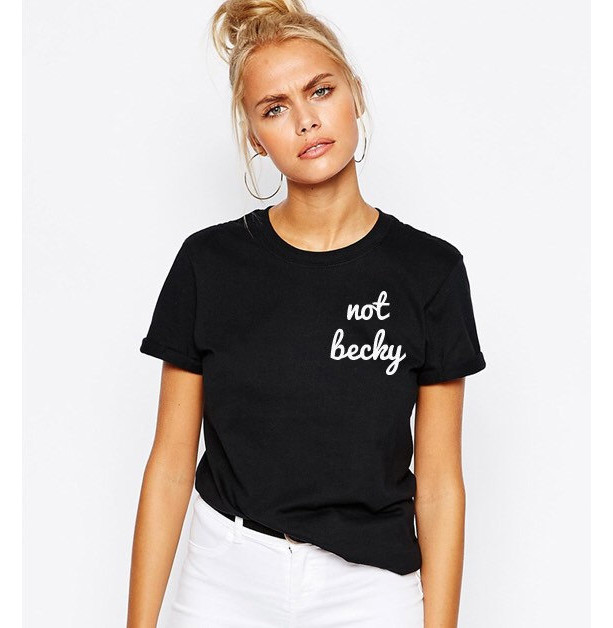 Not Becky Unisex T shirt