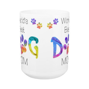 Dog Mom Coffee Mug 15A - Mothers Day Dog Mug - Dog Lover Gift - Worlds Best Dog Mom - Gift for Mom - Gift for Dog Lover - Pet Lovers