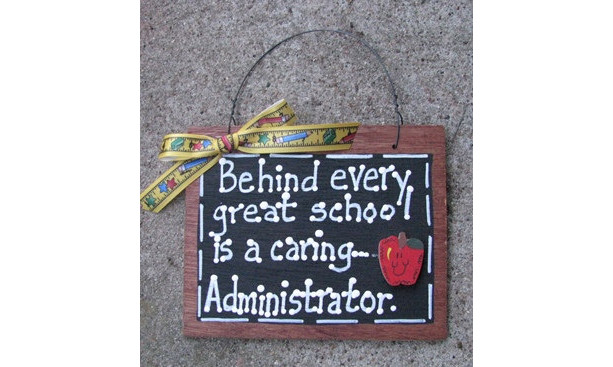 Teacher Gift Behind every great school is a caring Administrator
