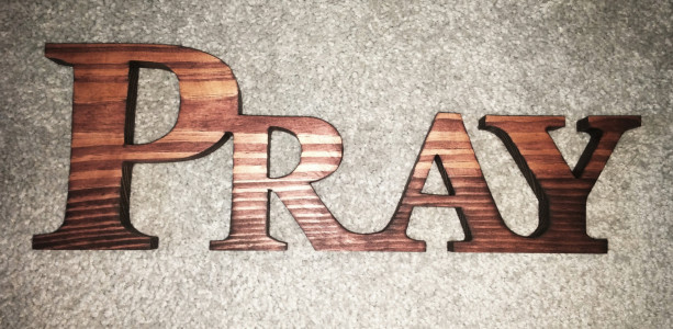 Pray, Inspirational words, Cut wooden name.