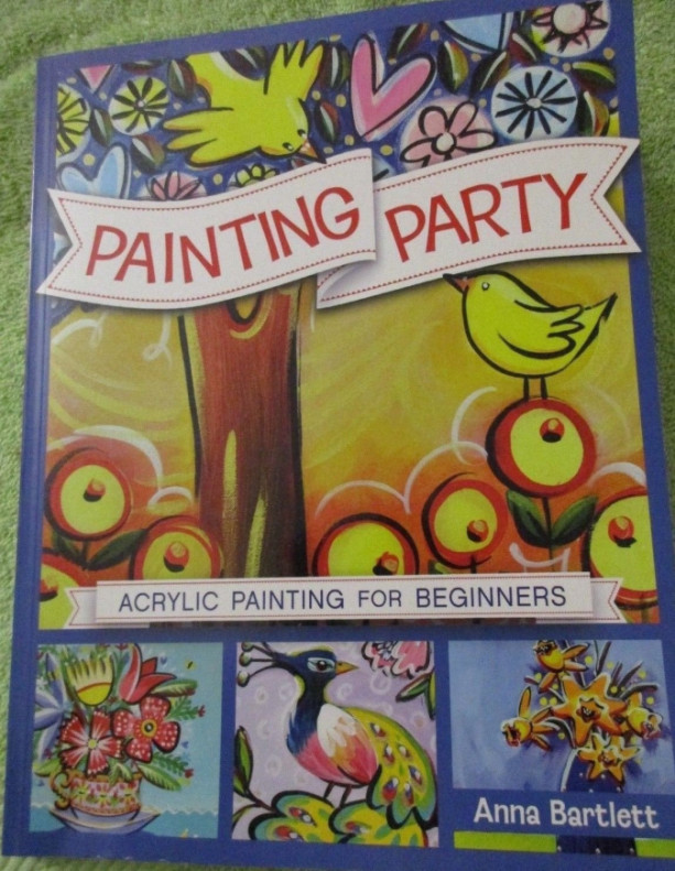 Painting Party: Acrylic Painting for Beginners by Anna Bartlett Art Book