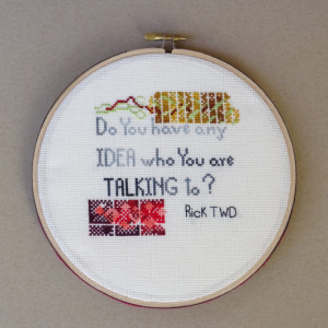 The Walking Dead Quote, Cross Stitch Quote, TWD Fan Gift, Zombie Fan Gift, Rick Grimes Quote, Ready to Ship, The Walking Dead , Embroidery