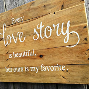 Handmade Distressed Reclaimed Pallet Wood Natural Finish Hand Painted Love Story Sign