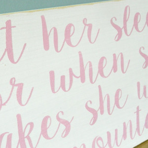 Let her sleep for when she wakes she will move mountains - Distressed Wood Sign - Little Girl Room - Nursery Sign - Baby gift