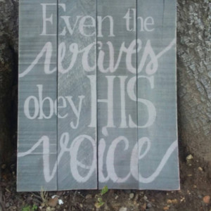 Even the waves obey HIS voice rustic handpainted pallet sign, beach theme wall decor, coastal home painting, bathroom, sun room, pallet art