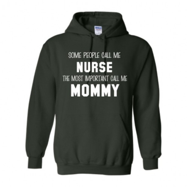 Some people call me nurse, the most important call me Mommy