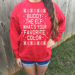Buddy the elf Whats Your Favorite Color UNISEX Christmas sweater