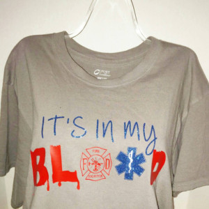 EMS Fire Fighter shirt Paramedic T Shirt  Its in my Blood EMT gift EMS gift Fire Fighter gift
