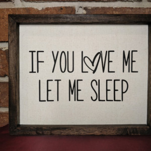 Rustic Sign Home Decor, If you love me let me sleep