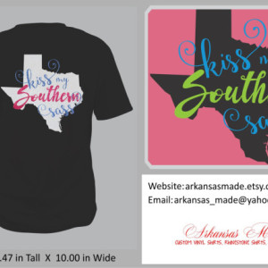 Kiss my southern sass custom shirt, Texas shirt, southern shirt, country girl shirt, Texas state shirt, other states available