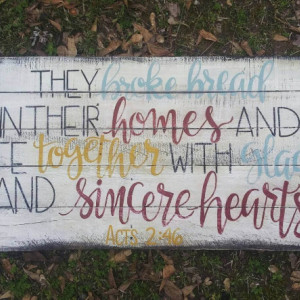 They broke bread and ate together with glad and sincere hearts sign, Acts 2 46 kitchen dining wood sign, country kitchen rustic decor