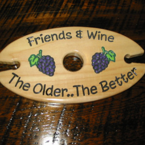 Wine Caddy - Friends and Wine..the older the better