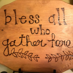 Bless All Who Gather Here Woodburned Sign (Pyrography, Housewarming gift, Cottage, Country Decor, Rustic Home Decor, Gather signs)