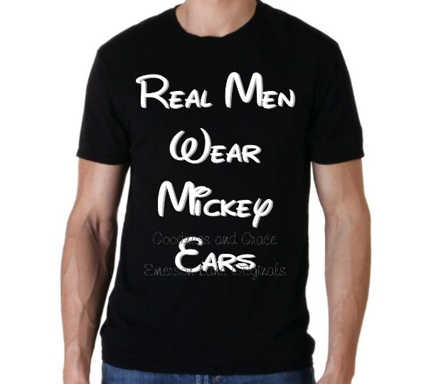 Real Men Wear Mickey Ears Shirt for Disney Family Vacation