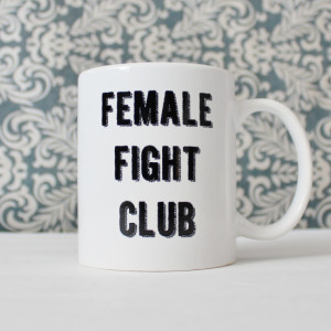 Female Fight Club - inspired by Bridesmaids movie - coffee cup, mug, pencil holder - Ready to Ship