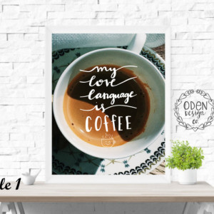 18x24 "My Love Language is Coffee " Coffee Lovers hand-lettered quote poster teacup coffee wall decor