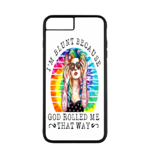 iPhone Cases I'm Blunt Because God Rolled Me That Way 