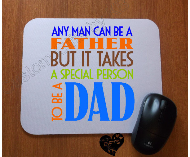 Any man can be a father mouse pad,  Birthday gift, Christmas Gift, Father gift, Dad gift, someone special, Custom gift, parent