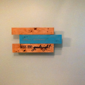 Aqua and Brown Kiss Me Goodnight Hand Burned Wall Hanging on Repurposed Pallet Wood