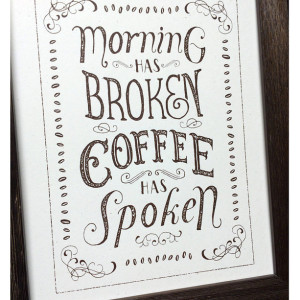 "Coffee has Spoken" 8x10 Screen Printed Poster
