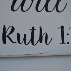Sign "Where you go I will go and where you stay I will stay." Ruth 1:16