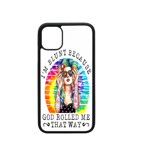 iPhone Cases I'm Blunt Because God Rolled Me That Way 
