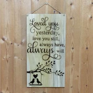Love You Always Bird Quote Hand Burned Wood Sign