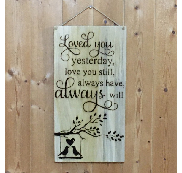 Love You Always Bird Quote Hand Burned Wood Sign