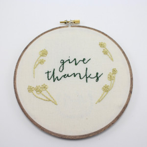 Give Thanks Embroidery Hoop Art
